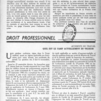 0500 - Page 483 - Partie professionnelle. Propos du jour. Problèmes coloniaux d’après-guerre [G. Lavalée] / Droit professionnel. Accidents du travail. Quel est le tarif actuellement en vigueur