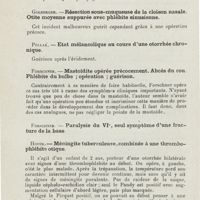0827 - Page 826 - Sociétés savantes. Société autrichienne d'otologie. 30 novembre 1925. R. Leidler. - Mastoïdite aiguë droite. Paralysie bilatérale du VIe. Fusée purulente latéro-pharyngée. Guérison / Golderger. - Résection sous-muqueuse de la cloison nasale. Otite moyenne suppurée avec phlébite sinusienne / Pollak. - Etat mélancolique au cours d'une otorrhée chronique / Forschner. - Mastoïdite opérée précocement. Abcès du cou. Phlébite du bulbe ; opération ; guérison / Hofer. - Méningite tuberculeuse, combinée à une thrombo-phlébite otique / E. Urbantschitsch. - Tumeur kystique de la mastoïde