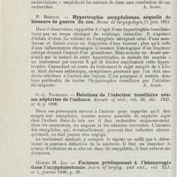 1226 - Page 1226 - Revue analytique (Ouvrages, thèses et articles). N. Gamaleia et F. Claude. - Recherche sur le rôle endocrinien des amygdales et des végétations adénoïdes. Revue de laryngologie... [A. Aubin] / P. Bertein. - Hypertrophie amygdalienne, séquelle de blessure de guerre du cou. Revue de laryngologie... [A. Aubin] / O.-L. Thourburn. - Relations de l'infection tonsillaire avec les néphrites de l'enfance. Annals of otol... / Hubert M. Jay. - Facteurs prédisposant à l'hémorragie dans l'amygdalectomie. Journ of laryng. and otol...