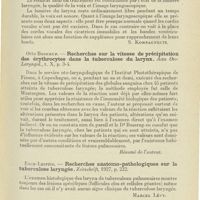 0127 - Page 127 - Revue analytique (Ouvrages, thèses et articles). Larynx. Alexandre Iwanoff. - A propos du traitement des sténoses du larynx. Journal russe des maladies de l'oreille, du nez, de la gorge... [S. Kompagnectz] / Otto Boserup. - Recherches sur la vitesse de précipitation des érythrocytes dans la tuberculose du larynx. Acta oto-laryngol.... [Otto Boserup] / Esch-Leipzig. - Recherches anatomo-pathologiques sur la tuberculose laryngée. Zeitschrift... [Marcel Lévy] / C. Bruzzone. - Traumatismes du larynx chez les accidentés du travail. Rassegna della Previdenza Sociale...
