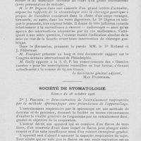 0813 - Page 796 - Sociétés scientifiques. Société de stomatologies. Séance du 18 octobre 1926 / Sociétés scientifiques. Société de stomatologie. Séance du 18 octobre 1926. Dr J. Pescher. — Démonstration de l'entraînement respiratoire par la méthode spiroscopique avec présentation de l'appareillage / Dr Gornouec. — Observation d'un cas d'ostéime du maxillaire supérieur / Dr Herpin. — Sur un cas de fracture double de la mâchoire inférieure