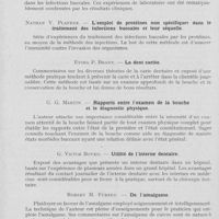 0123 - Page 116 - Revue analytique. Le Dental Cosmos - (Résumé des articles du numéro d'octobre 1934). Roland R. Jones. — Piliers et attaches / Hermann L. Reiss, Richard Donson et Harry Wallerstein. — Rapport bactériologique et clinique sur l’emploi du mercurochrome dans le traitement postopératoire des blessures de la bouche / Nathan Plafker. — L’emploi de protéines non spécifiques dans le traitement des infections buccales et leur séquelle / Eving P. Brady. — La dent cariée / G. G. Martin. — Rapports entre l’examen de la bouche et le diagnostic physique / G. Victor Boyko. — Utilité de l’interne dentaire / Robert M. Furfey. — De l’amalgame / David D. Bloom. — L’anesthésie à la procaïne en dentisterie
