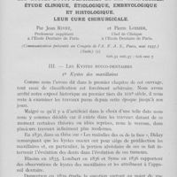 0728 - Page 723 - Travaux originaux. Les kystes bucco-dentaires et les granulomes - Étude clinique, étiologique, embryologique et histologique - Leur cure chirurgicale par Jean Rivet, et Pierre Loisier (À suivre)