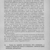 0163 - Page 139 - Célébration du 25e anniversaire de la Société de Pathologie Exotique. Séances des 8 et 9 février 1933. Séance de travail du 8 février. Etiologie et traitement des infections intestinales des pays chauds. Sur la pathogénie et sur le traitement des infections dites intestinales, (rapport introductif), par le prof. G. Sanarelli... 10. - Pathogénie des appendicites et de l'Ictus appendiculaire. / 11. - Toutes les maladies microbiennes dites intestinales, y compris le charbon dit interne ou alimentaire, relèvent du même mécanisme pathogénique