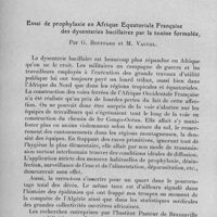 0178 - Page 154 - Célébration du 25e anniversaire de la Société de Pathologie Exotique. Séances des 8 et 9 février 1933. Séance de travail du 8 février. Etiologie et traitement des infections intestinales des pays chauds. Remarques sur quelques souches de vibrions cholériques isolés en Indochine et sur les variations de leurs caractères sous l'influence du bactériophage, par P. Noël Bernard et Wang Liang. / Essai de prophylaxie en Afrique Equatoriale Française des dysentéries bacillaires par la toxine formolée, par G. Bouffard et M. Vaucel