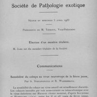 0590 - Page 557 - Séance du mercredi 5 avril 1933. Election d'un membre titulaire. / Communications. Sensibilité du cobaye au virus neurotrope de la fièvre jaune, par G. Stefanopoulo et R. Wassermann