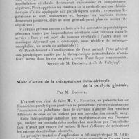 0885 - Page 836 - Séance du mercredi 14 juin 1933. Mémoires. Thérapeutique intracérébrale de la paralysie générale. Présentation de malades, par G. Ferdière. (Service de M. Ducosté, asile de Villejuif.). / Mode d'action de la thérapeutique intra-cérébrale de la paralysie générale, par M. Ducosté