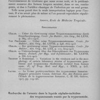 1248 - Page 1263 - Séance du 13 décembre 1933. Communications. Obtention, à partir d'un Trypanosoma rhodesiense polymorphe, d'une souche sans noyau postérieur, par M. Konné et G. Pieraerts. (Anvers, Ecole de médecine tropicale.). / Recherche de l'arsenic dans le liquide céphalo-rachidien des trypanosomés traités par la tryparsamide, par A. Sicé, E. Cousin et Dantec