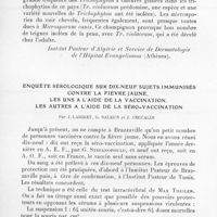 0010 - Page 8 - Séance du 13 janvier 1937. Communications. Sur les teignes humaines observées en Grèce, par A. Catanei et G. Higoumenakis. [Institut Pasteur d'Algérie et Service de dermatologie de l'Hôpital Evangelismos (Athènes).]. /  Enquête sérologique sur dix-neuf sujets immunisés contre la fièvre jaune, les uns à l'aide de la vaccination, les autres à l'aide de la séro-vaccination, par J. Laigret, G. Saleun et J. Ceccaldi