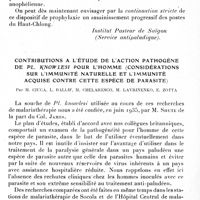 0323 - Page 305 - Séance du 14 avril 1937. Mémoires. La prophylaxie du paludisme par médicaments synthétiques en Indochine. Expériences en zone hyperendémique, par M. Farinaud et P. Moreau. [Institut Pasteur de Saïgon (Service antipaludique).]. / Contributions à l'étude de l'action pathogène de Pl. Knowlesi pour l'homme (considérations sur l'immunité naturelle et l'immunité acquise contre cette espèce de parasite), par M. Ciuca. L. Ballif. M. Chelaresco, M. Lavrinenko, E. Zotta