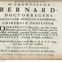 0001 - Page sans numérotation - M. Franciscus Bernard […] Operationes Chirurgicas, quae circà Corpus Humanum exercentur, in Virili Cadavere palàm & publicè perficiendas proponet. Quibus exequendis manum industriam praestabit Petrus-Vincetius Brassant