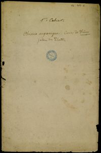 0001 - Page sans numérotation - [Page de titre] 1er cahier. Chimie organique. Cours de Fremy. Jardin des Plantes