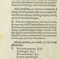 0079 - Page 60 - Aliud perfectum, & ad urinae retentionem, à calculo, etiam si quis morti esset vicinus, tamen urinam statim provocans, calculosque ; magnos, in dece, aut duo decim diebus frangens / Aliud praestantius, pro calculo, & aliis renum affectionibus