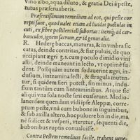 0111 - Page 92 - Praesentissimum remedium ad eos, qui peste cor repti sunt, quod valet etiam ad lividas pustulas in cuti, ex febre pestilentiali subortas : itemque ; ad carbunculos, ignem sacrum, & id genus alia / Contra pestem remedium facile, trahens venenum à parte affecta, siue in ea fit bubo, siue carbun culus, aut alius quiuis tumor