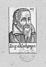 Daléchamps / Daléchampuis / Aléchamp, Jacques / Jacob d' (1513-1588)